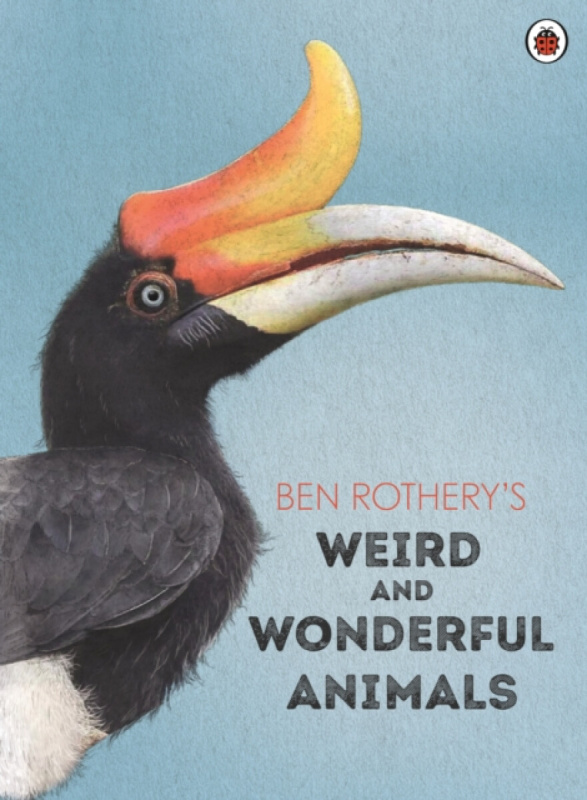Ben Rothery's Weird and Wonderful Animals -  Ben Rothery