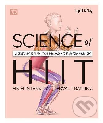 Science of HIIT (Understand the Anatomy and Physiology to Transform Your Body) - kniha z kategorie Biologie