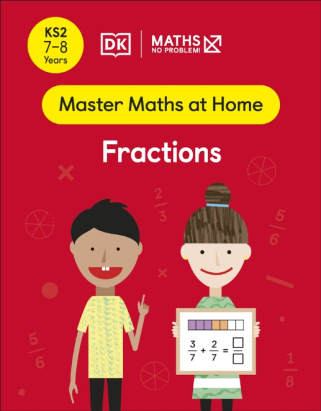Maths — No Problem! Fractions, Ages 7-8 (Key Stage 2) - Maths â€” No Problem!