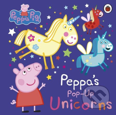 Peppa Pig: Peppa’s Pop-Up Unicorns - Peppa Pig - kniha z kategorie Pro děti