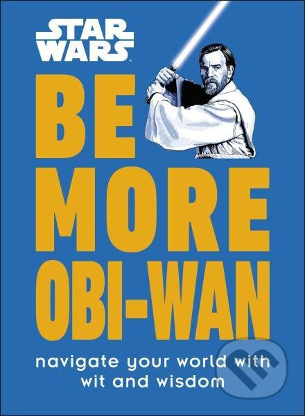 Star Wars Be More Obi-Wan - Kelly Knox - kniha z kategorie Odborné a naučné