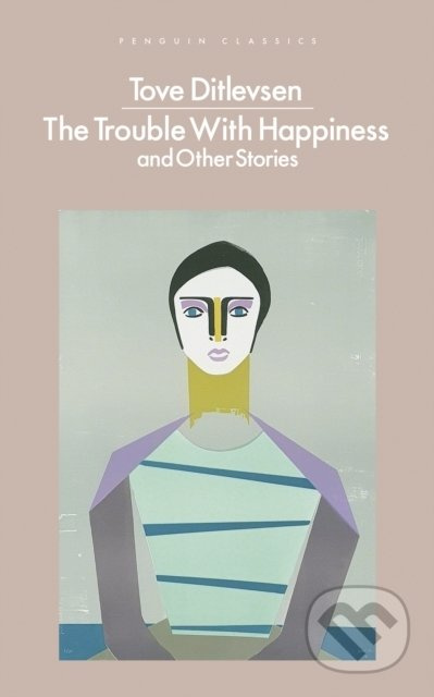 The Trouble with Happiness (and Other Stories) - Tove Ditlevsen - kniha z kategorie Společenská beletrie