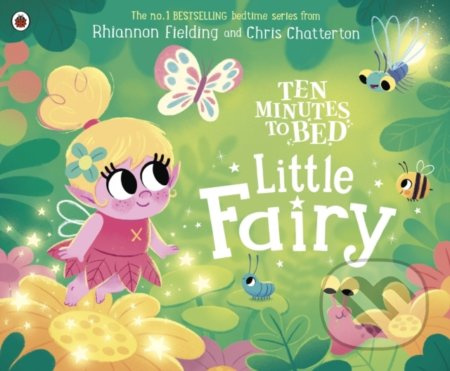Ten Minutes to Bed: Little Fairy - Rhiannon Fielding, Chris Chatterton (Ilustrátor) - kniha z kategorie Pohádky