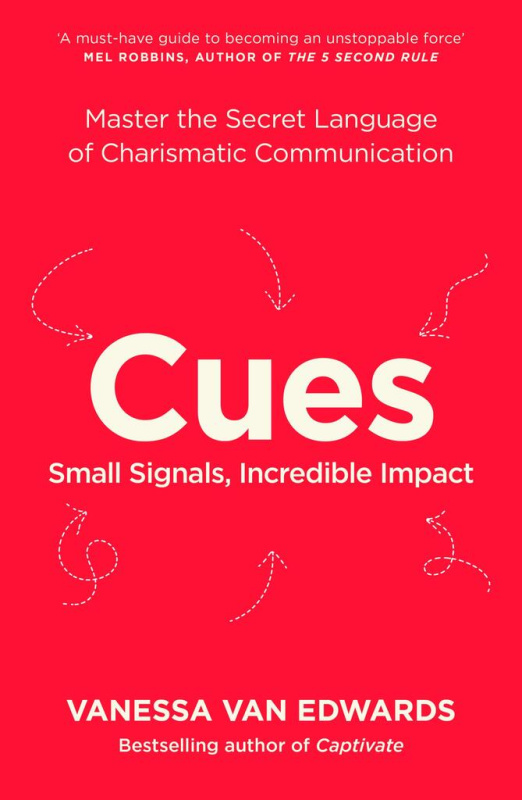 Cues (Master the Secret Language of Charismatic Communication)