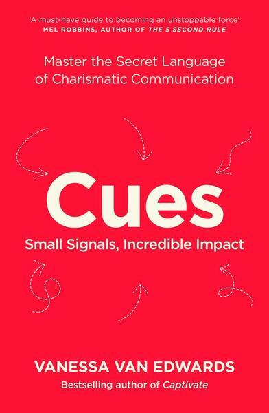 Cues (Master the Secret Language of Charismatic Communication)