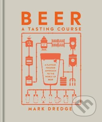 Beer A Tasting Course - Mark Dredge - kniha z kategorie Kuchařky