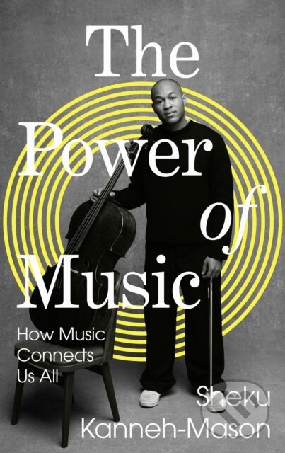 The Power of Music (How Music Connects Us All) - Sheku Kanneh-Mason - kniha z kategorie Hudba
