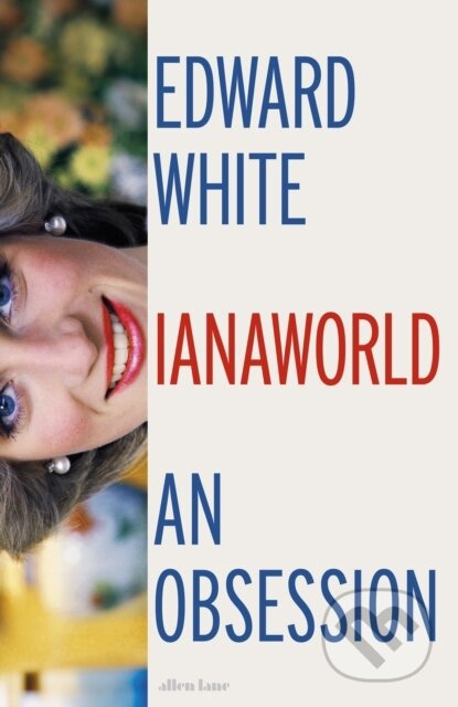 Dianaworld (An Obsession) - Edward White - kniha z kategorie Beletrie