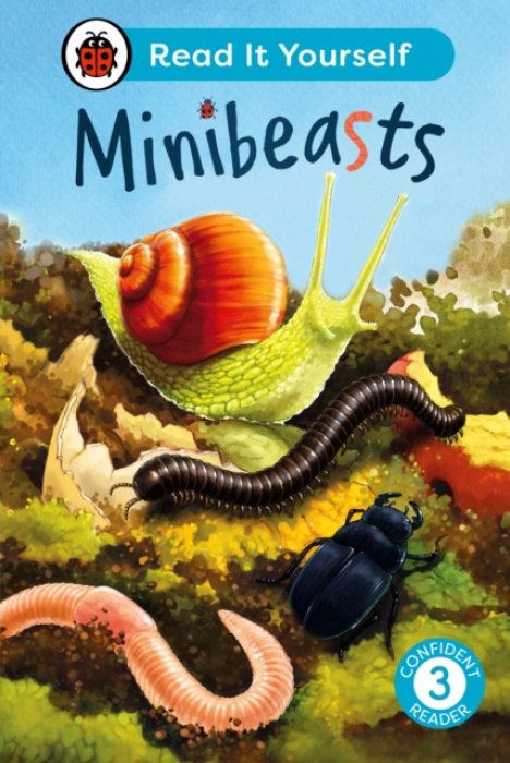Minibeasts: Read It Yourself - Level 3 Confident Reader Penguin Random House Children's UK
