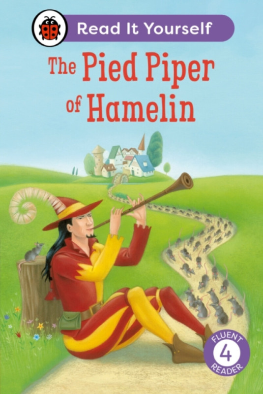 The Pied Piper of Hamelin: Read It Yourself - Level 4 Fluent Reader - Ladybird