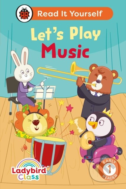 Ladybird Class Let's Play Music: Read It Yourself - Level 1 Early Reader - kniha z kategorie Pro děti