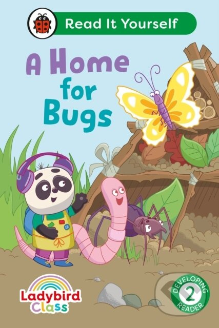 Ladybird Class A Home for Bugs: Read It Yourself - Level 2 Developing Reader - kniha z kategorie Pro děti