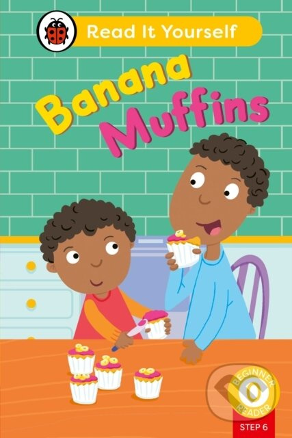 Banana Muffins (Phonics Step 6): Read It Yourself - Level 0 Beginner Reader - kniha z kategorie Pro děti