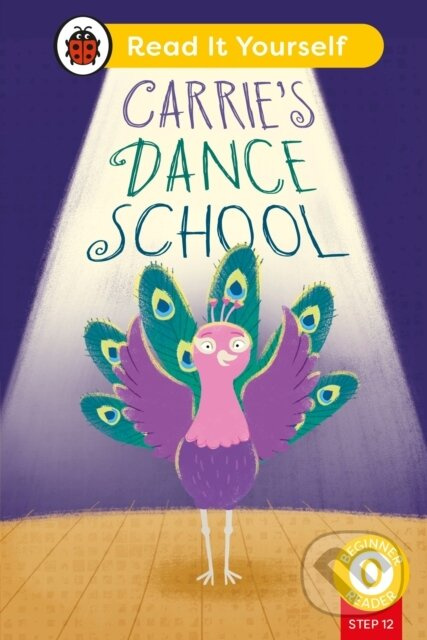 Carrie's Dance School (Phonics Step 12): Read It Yourself - Level 0 Beginner Reader - kniha z kategorie Pro děti