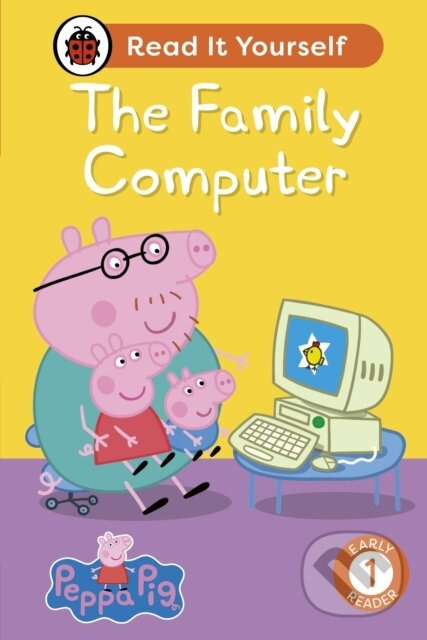 Peppa Pig The Family Computer: Read It Yourself - Level 1 Early Reader - kniha z kategorie Pro děti