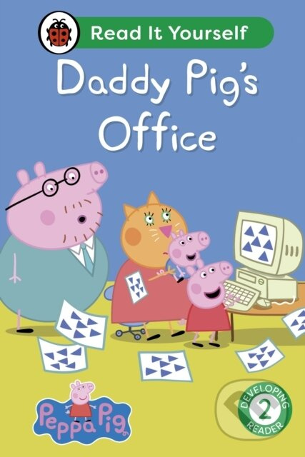 Peppa Pig Daddy Pig's Office: Read It Yourself - Level 2 Developing Reader - kniha z kategorie Pro děti