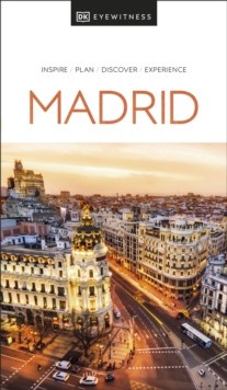 DK Eyewitness Madrid Dorling Kindersley (UK)