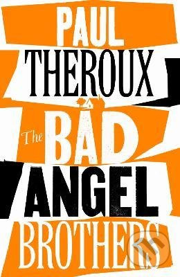 The Bad Angel Brothers - Paul Theroux