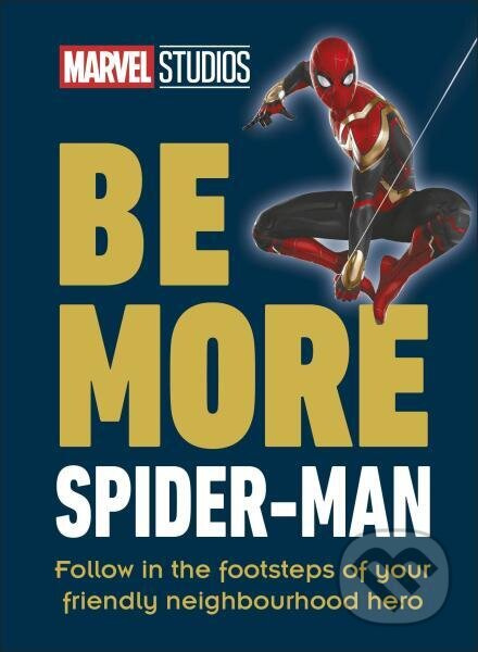 Be More Spider-Man: Follow in the Footsteps of Your Friendly Neighbourhood Hero - kniha z kategorie Odborné a naučné