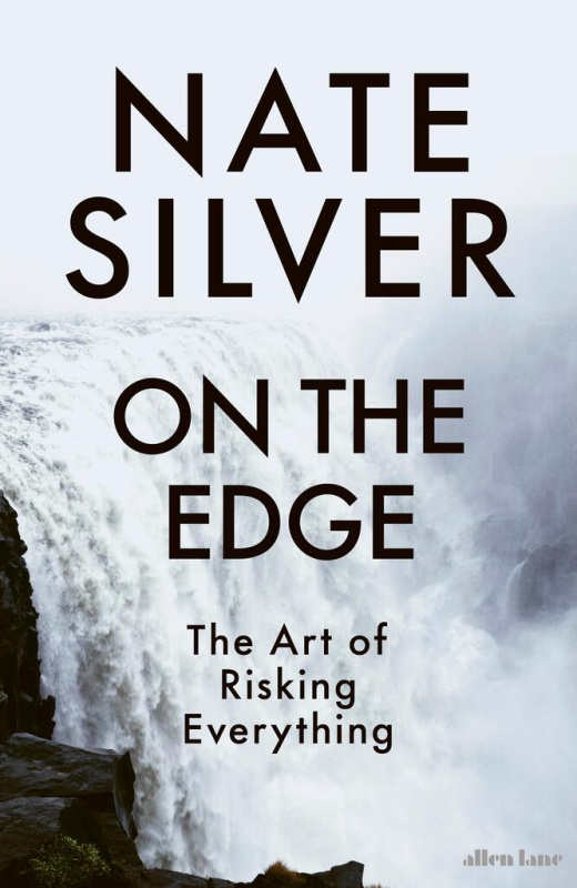 On the Edge (The Art of Risking Everything) - Nate Silver