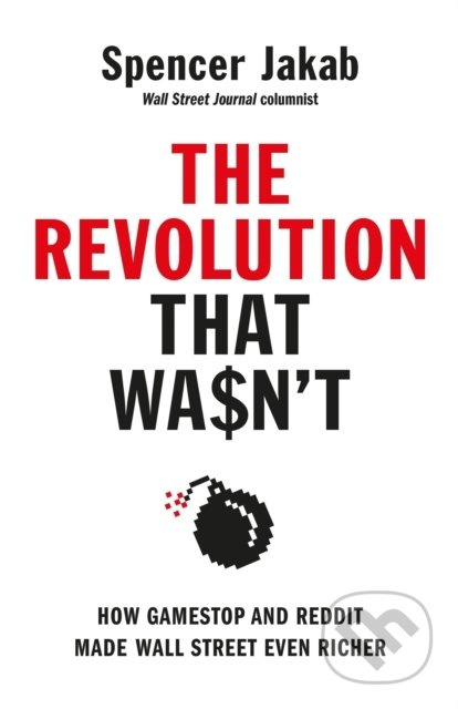 The Revolution That Wasn't (How GameStop and Reddit Made Wall Street Even Richer) - kniha z kategorie Finance, investování a bankovnictví