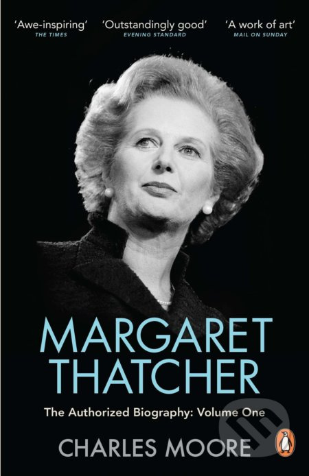 Margaret Thatcher: The Authorized Biography -  Volume One - kniha z kategorie Životopisy