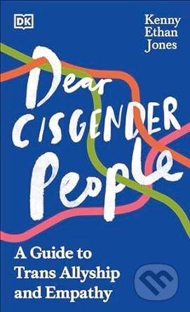 Dear Cisgender People (A Guide to Allyship and Empathy) - kniha z kategorie Humanitní a společenské vědy