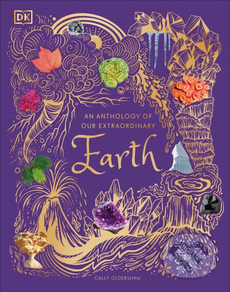 An Anthology of Our Extraordinary Earth - Cally Oldershaw - kniha z kategorie Naučné knihy