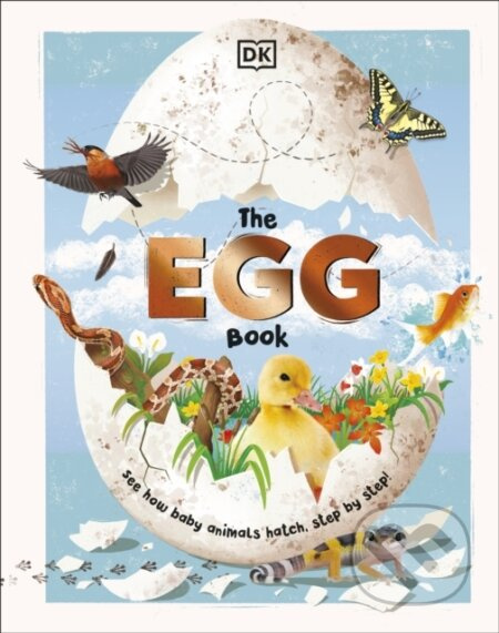 The Egg Book (See How Baby Animals Hatch, Step By Step!) - kniha z kategorie Naučné knihy