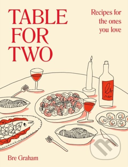 Table for Two (Recipes for the Ones You Love) - Bre Graham - kniha z kategorie Kuchařky