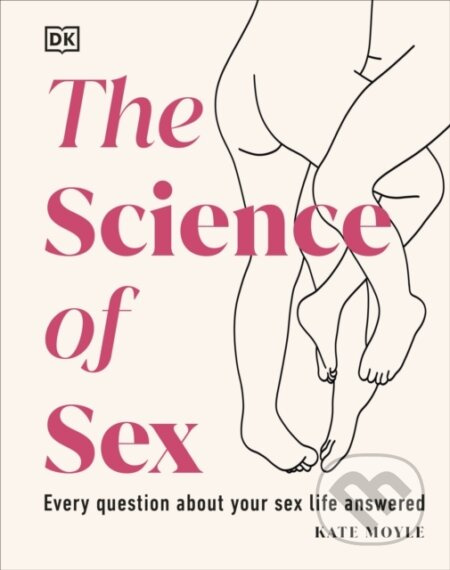 The Science of Sex (Every Question About Your Sex Life Answered) - kniha z kategorie Vztahy a rodina