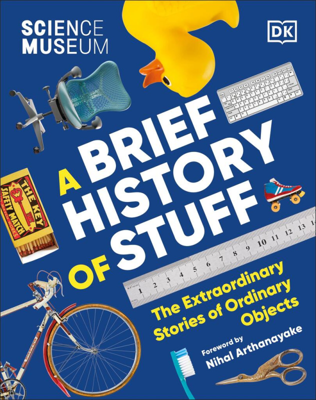 The Science Museum A Brief History of Stuff (The Extraordinary Stories of Ordinary Objects) - kniha z kategorie Přírodní vědy a technika