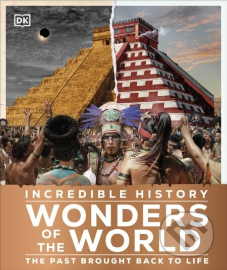 Incredible History Wonders of the World (Humanity's Greatest Monuments Restored to Their Former Glory) - kniha z kategorie Naučné knihy