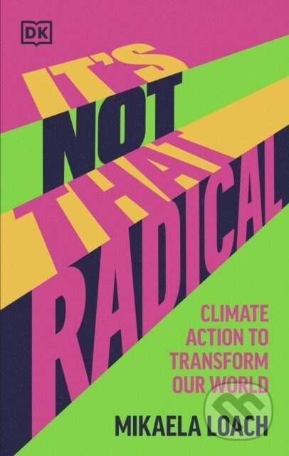 It's Not That Radical (Climate Action to Transform Our World) - kniha z kategorie Ekologie