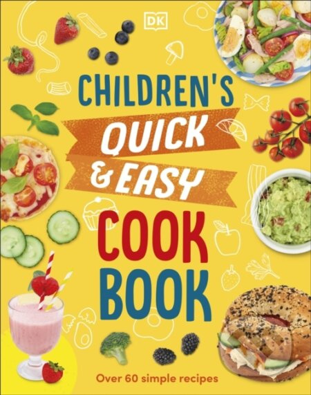 Children's Quick & Easy Cookbook (Over 60 Simple Recipes) - kniha z kategorie Kuchařky