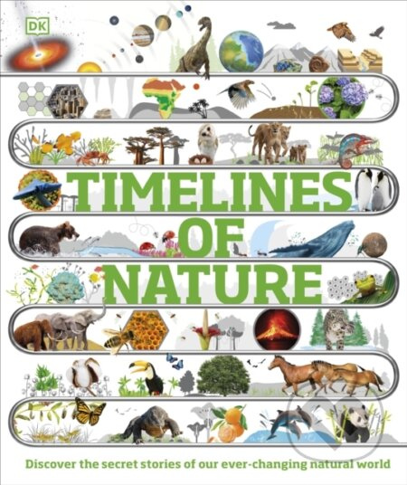 Timelines of Nature (Discover the Secret Stories of Our Ever-Changing Natural World) - kniha z kategorie Naučné knihy
