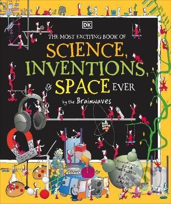The Most Exciting Book of Science, Inventions, and Space Ever - kniha z kategorie Naučné knihy