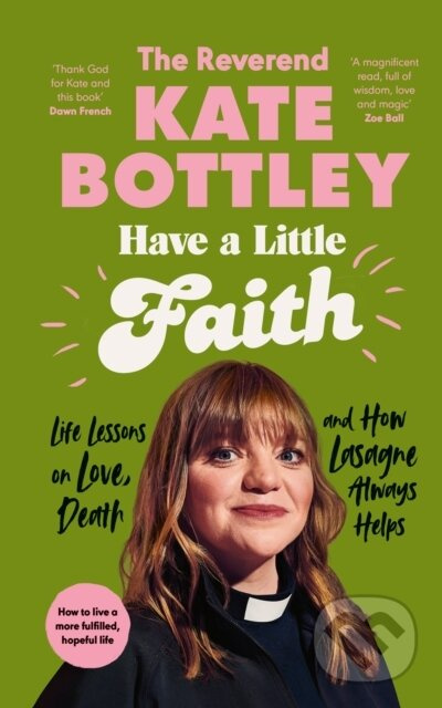 Have A Little Faith (Life Lessons on Love, Death and How Lasagne Always Helps) - kniha z kategorie Psychologie