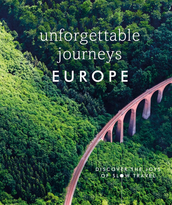 Unforgettable Journeys Europe (Discover the Joys of Slow Travel) - kniha z kategorie Průvodci Evropou