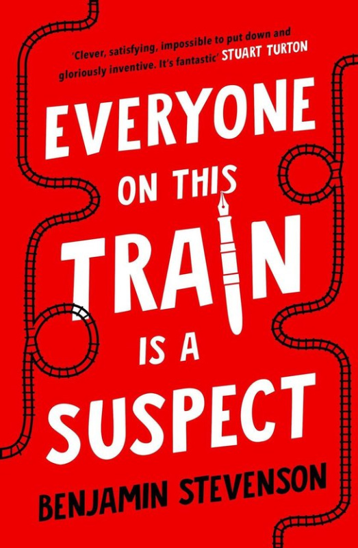 Everyone On This Train Is A Suspect -  Benjamin Stevenson