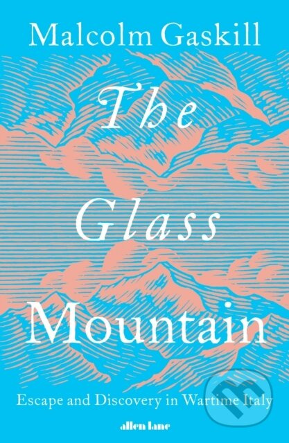The Glass Mountain (Escape and Discovery in Wartime Italy)