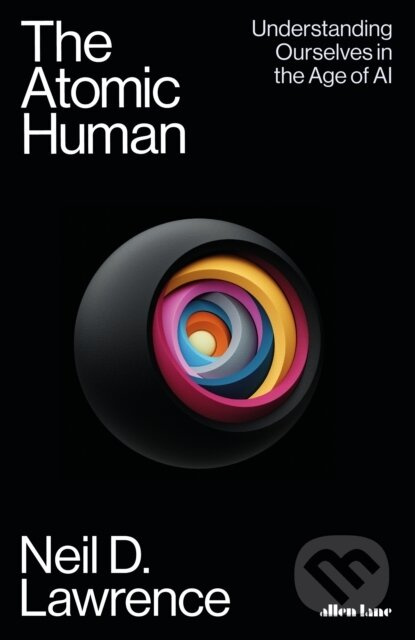 The Atomic Human - Neil D. Lawrence - kniha z kategorie Odborné a naučné