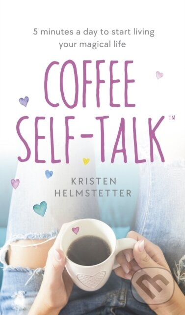 Coffee Self-Talk (5 minutes a day to start living your magical life) - kniha z kategorie Psychologie