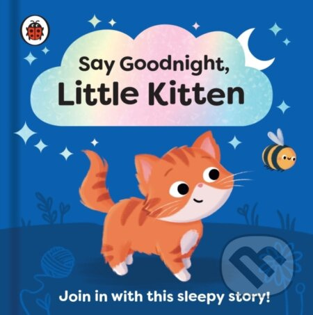 Say Goodnight, Little Kitten (Join in with this sleepy story for toddlers) - kniha z kategorie Pohádky