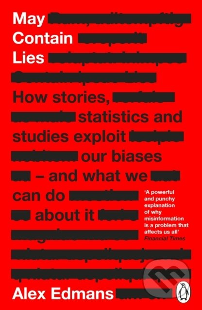 May Contain Lies (How Stories, Statistics and Studies Exploit Our Biases - And What We Can Do About It) - kniha z kategorie Humanitní a společenské…