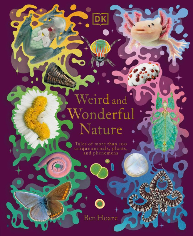 Weird and Wonderful Nature (Tales of More Than 100 Unique Animals, Plants, and Phenomena) - kniha z kategorie Naučné knihy