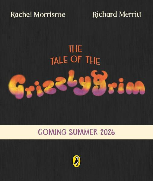 The Tale of the Grizzlygrim -  Rachel Morrisroe
