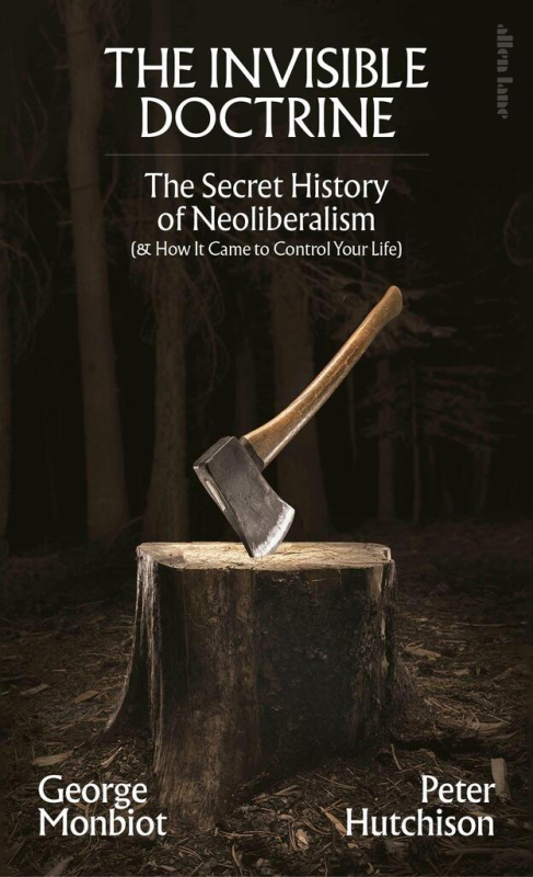 Invisible Doctrine (The Secret History of Neoliberalism (& How It Came to Control Your Life)) - kniha z kategorie Politologie a politika
