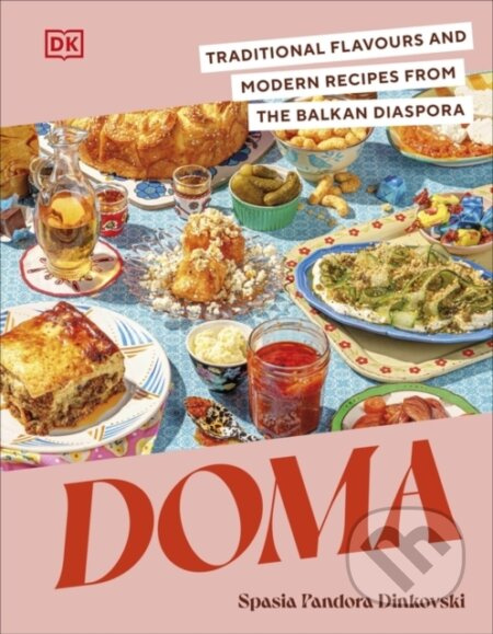Doma (Traditional Flavours and Modern Recipes from the Balkan Diaspora) - kniha z kategorie Zdraví a životní styl