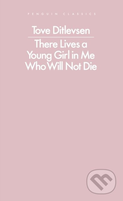 There Lives a Young Girl in Me Who Will Not Die - Tove Ditlevsen - kniha z kategorie Poezie